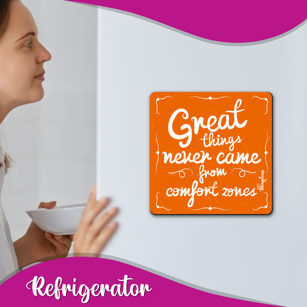 Great Things Never Came from Comfort Zone Wooden Fridge Magnet