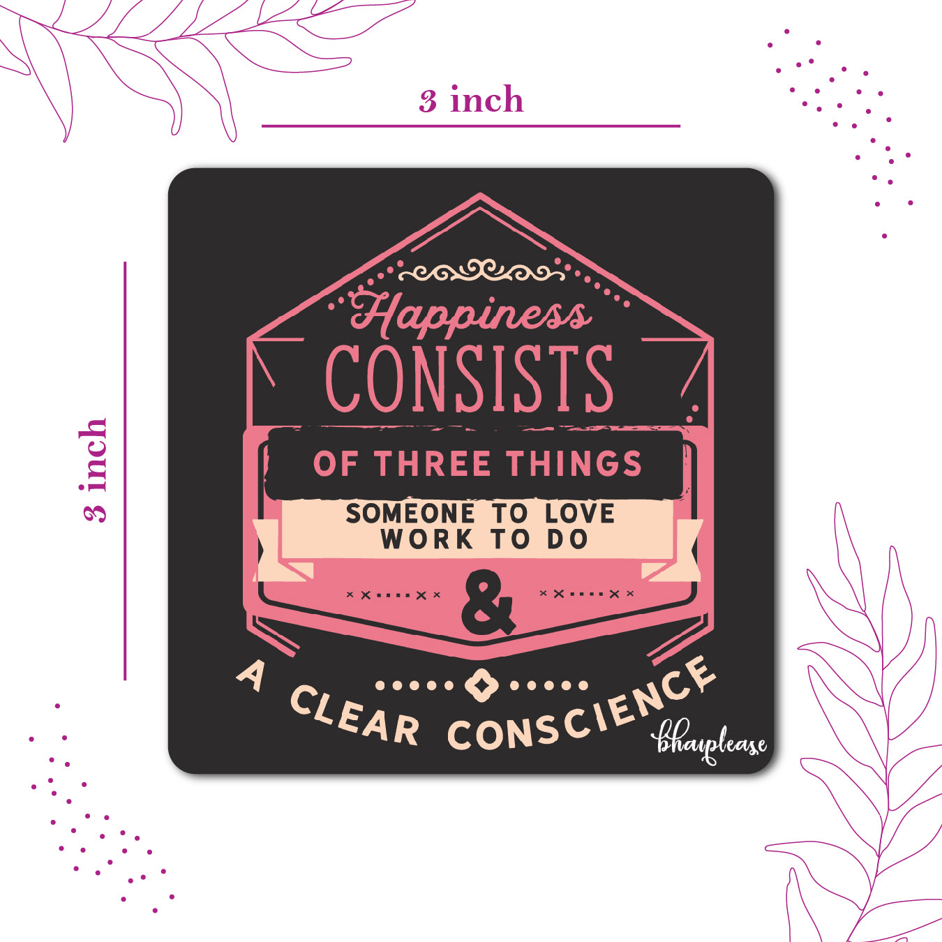 Happiness Consists Three Things Fridge Magnet