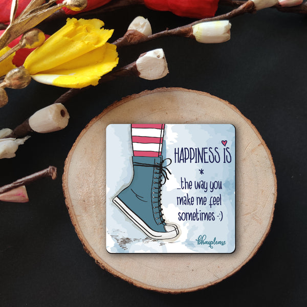 Happiness is the way You Make Me Feel Sometimes Wooden Fridge Magnet