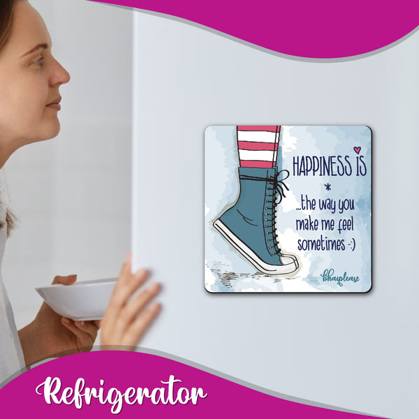 Happiness is the way You Make Me Feel Sometimes Wooden Fridge Magnet