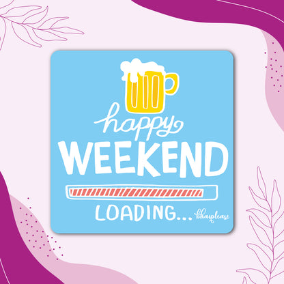 Happy Weekend Loading Wooden Fridge Magnet