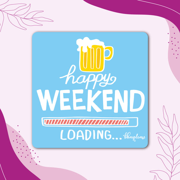 Happy Weekend Loading Wooden Fridge Magnet