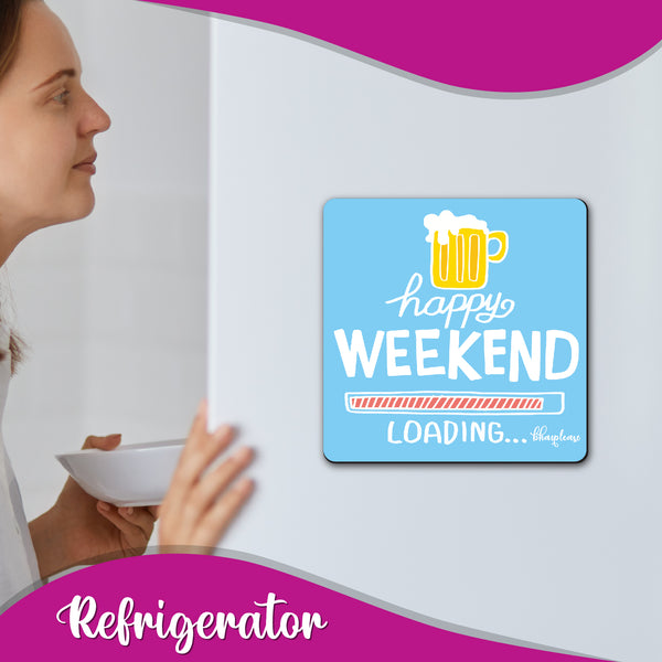 Happy Weekend Loading Wooden Fridge Magnet