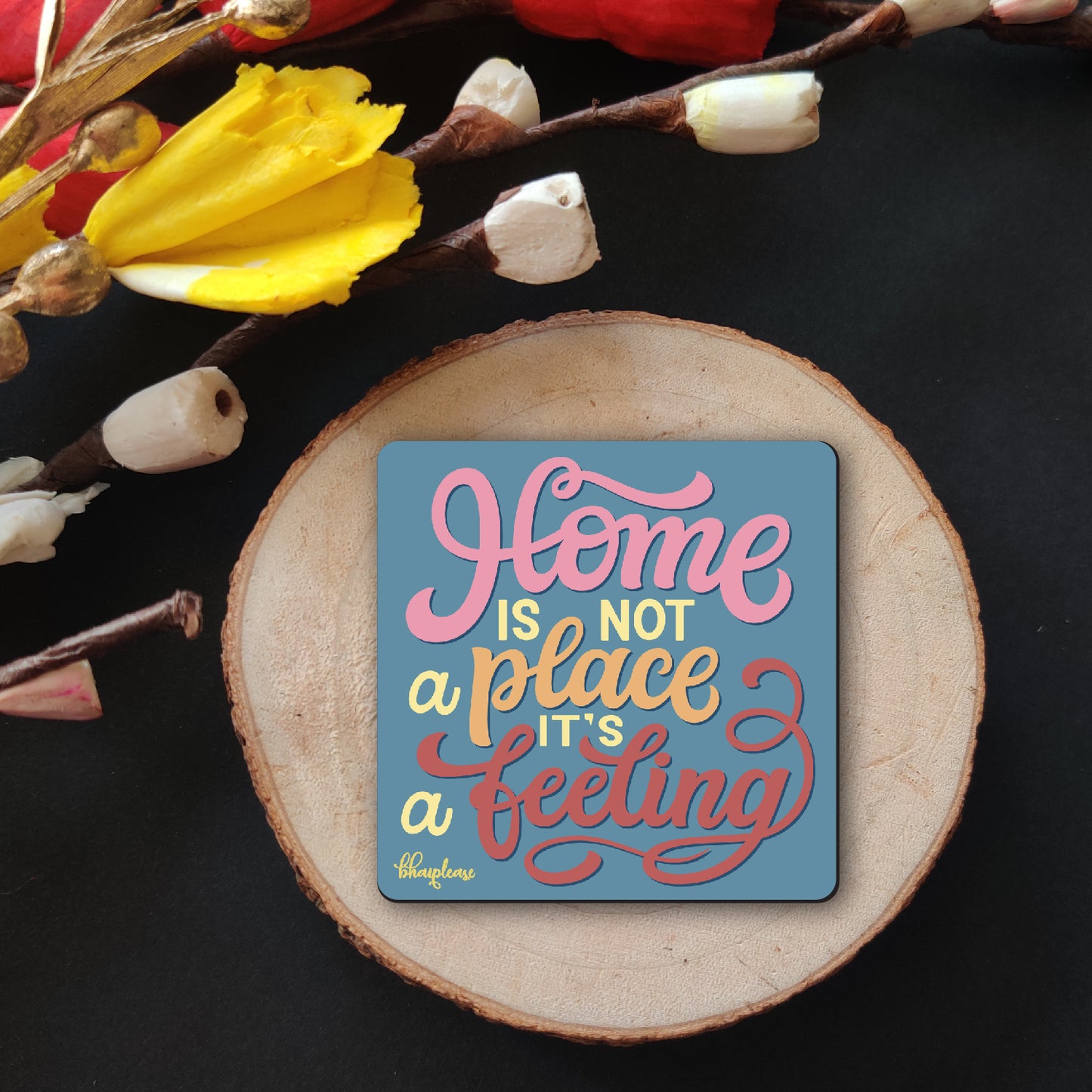 Home Is Not A Place It's A Feeling Fridge Magnet