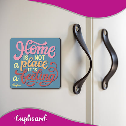 Home Is Not A Place It's A Feeling Fridge Magnet