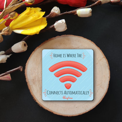 Home Is Where Wi-Fi Connects Fridge Magnet