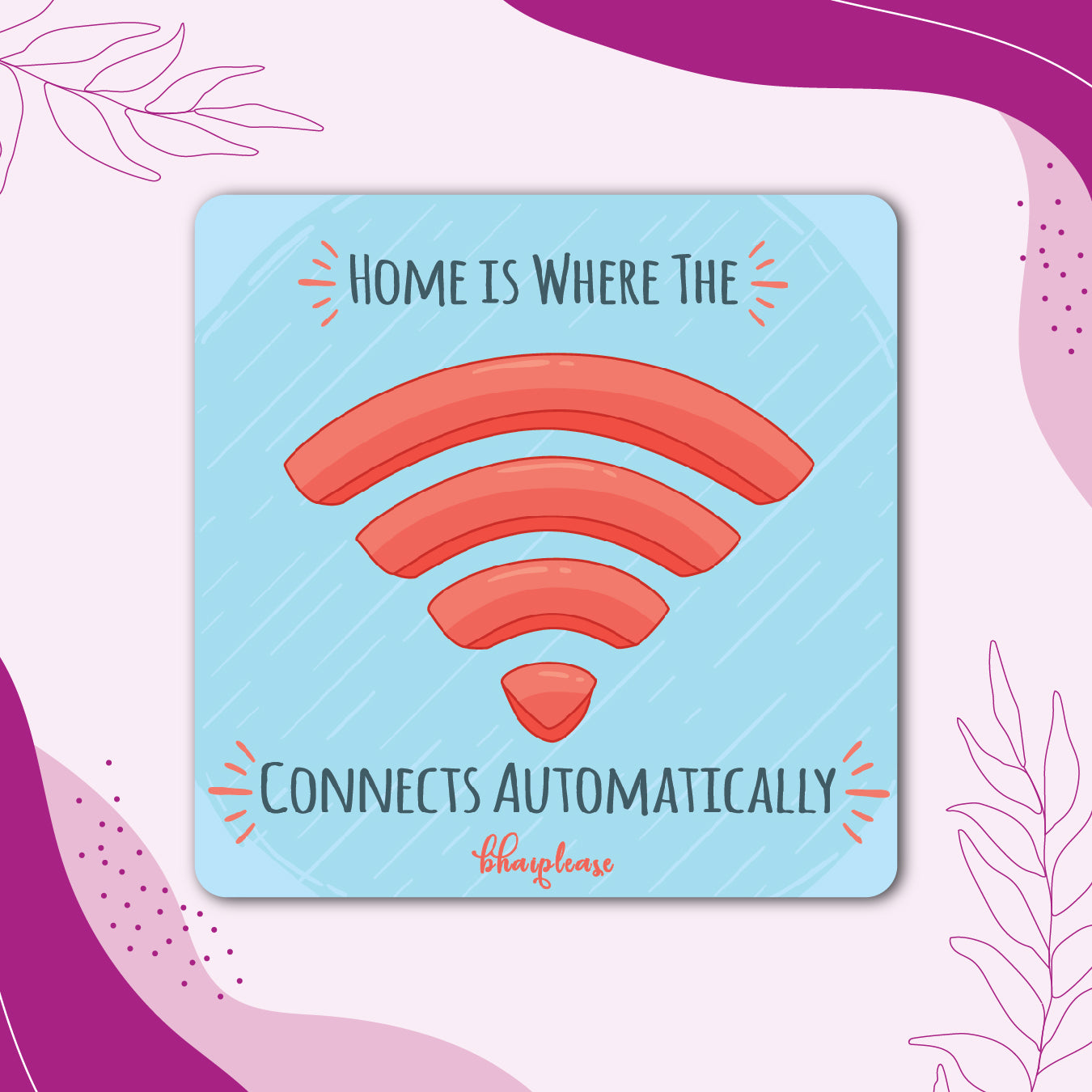Home Is Where Wi-Fi Connects Fridge Magnet