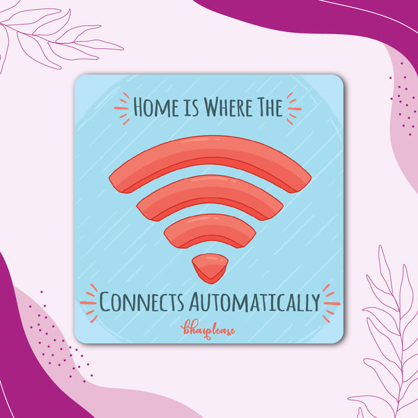 Home is where The Wifi Connects Automatically Wooden Fridge Magnet