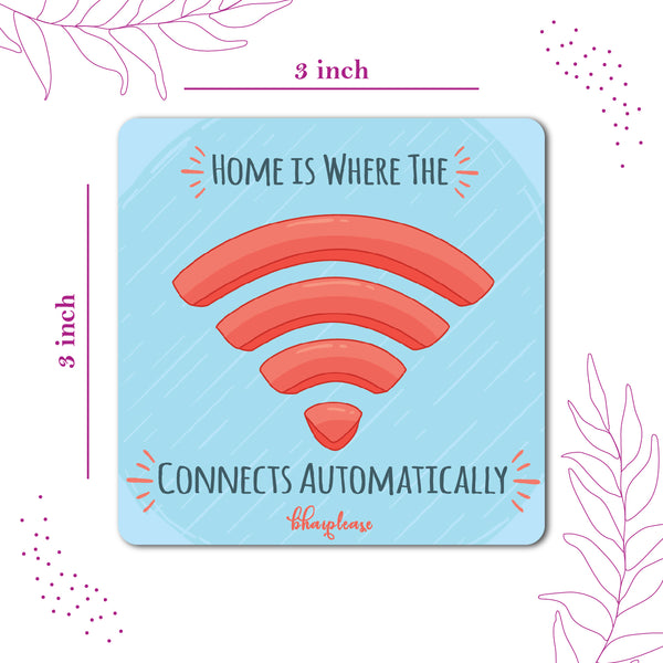 Home is where The Wifi Connects Automatically Wooden Fridge Magnet