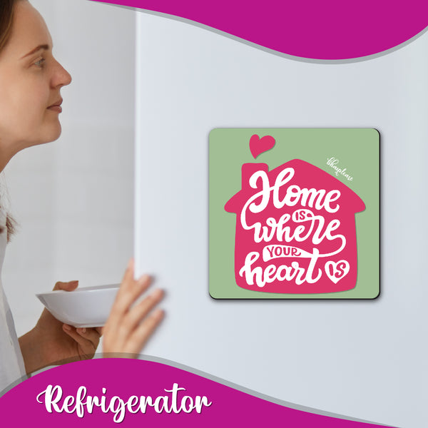 Home is where your heart is Wooden Fridge Magnet