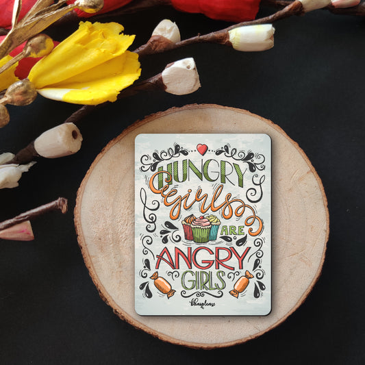 Hungry Girls Are Angry Girls Fridge Magnet