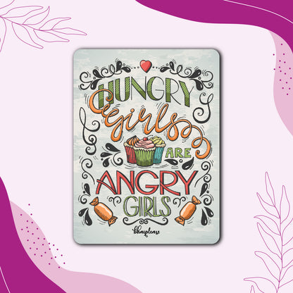 Hungry Girls Are Angry Girls Fridge Magnet