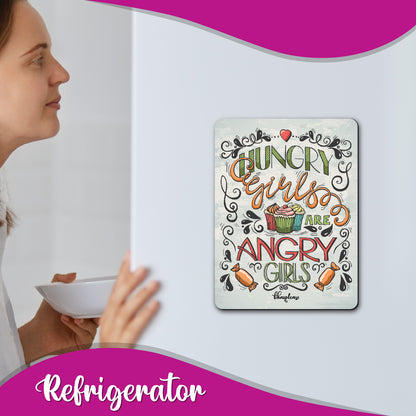 Hungry Girls Are Angry Girls Fridge Magnet