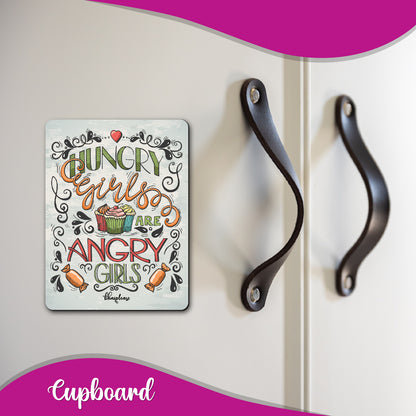 Hungry Girls Are Angry Girls Fridge Magnet