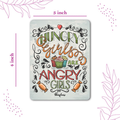 Hungry Girls Are Angry Girls Fridge Magnet