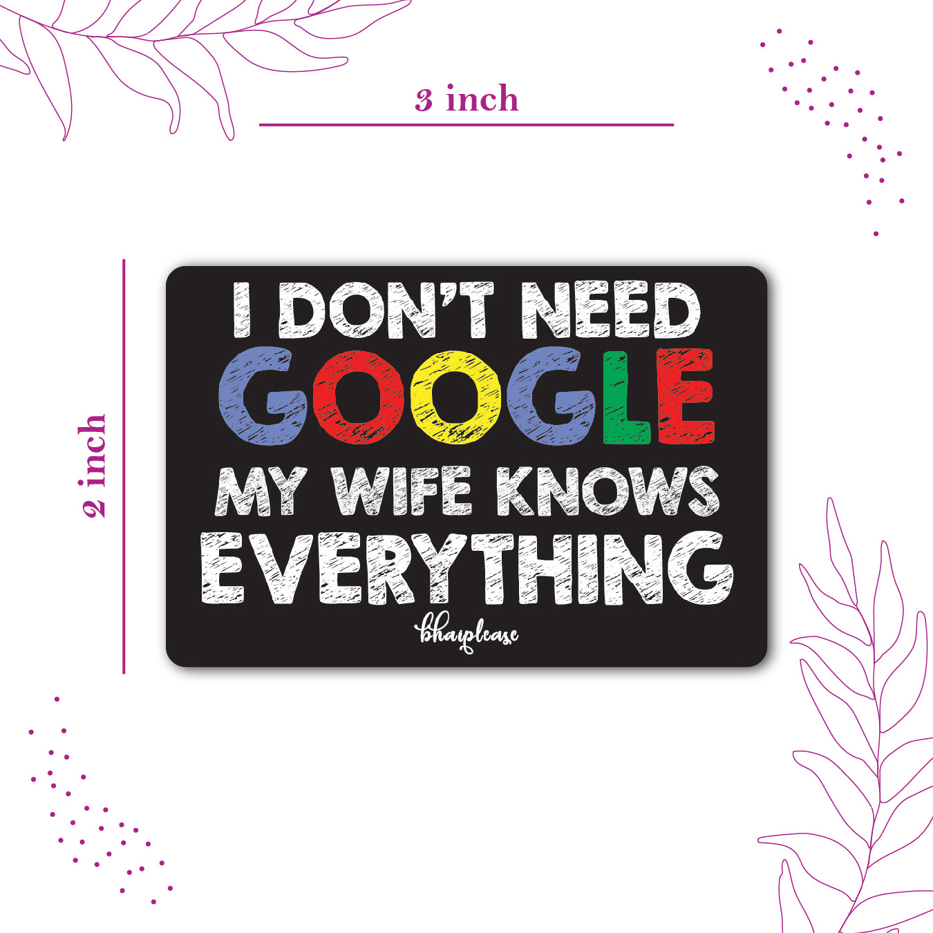 I Don't Need Google My Wife Knows Everything Wooden Fridge Magnet