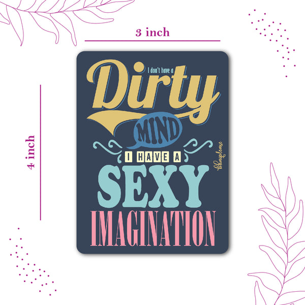 I Don't have dirty mind I Have Sexy Imagination Wooden Fridge Magnet