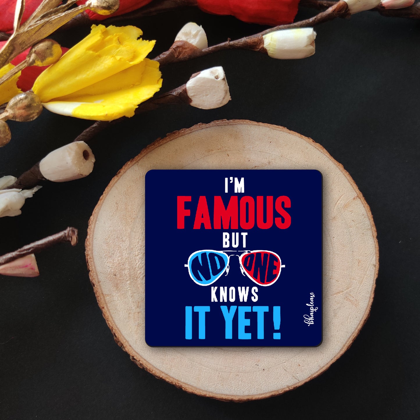 I'm Famous Funny Fridge Magnet – No One Knows It Yet