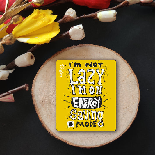 Not Lazy – Energy Saving Mode Fridge Magnet