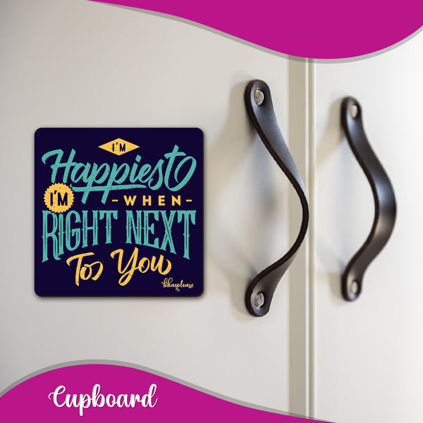 I'm Happiest When I'm Right Next to You Wooden Fridge Magnet