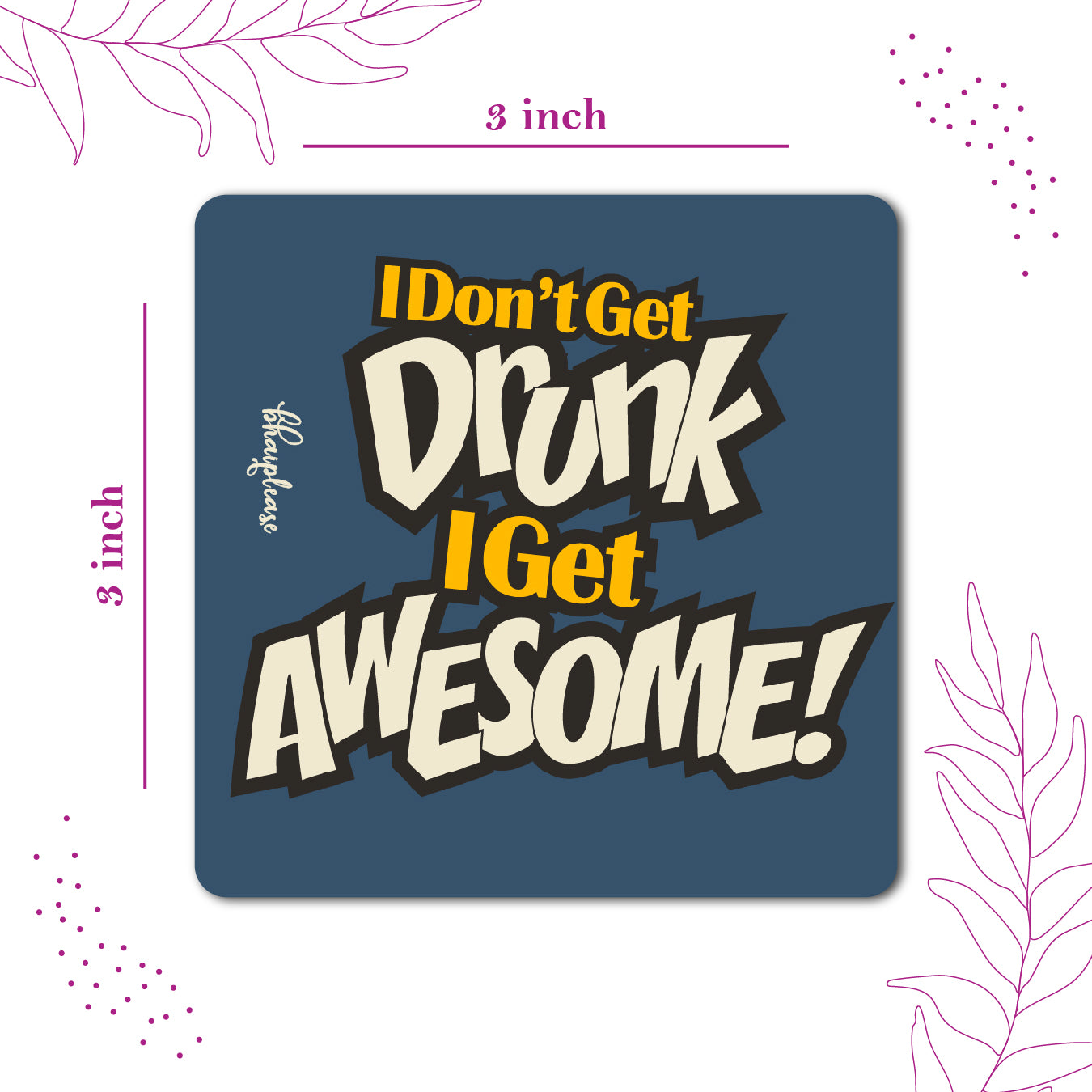 I don't get drunk I Get Awesome Wooden Fridge Magnet