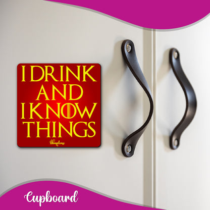 I Drink And I Know Things Fridge Magnet