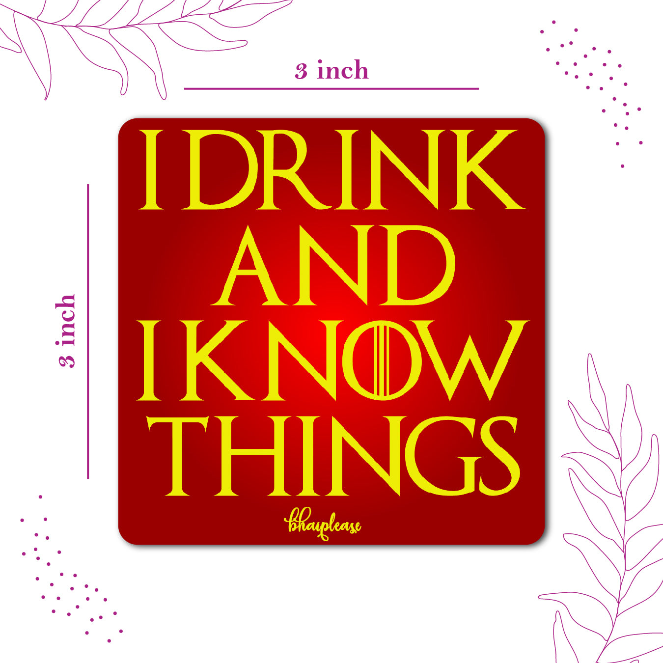 I Drink And I Know Things Fridge Magnet
