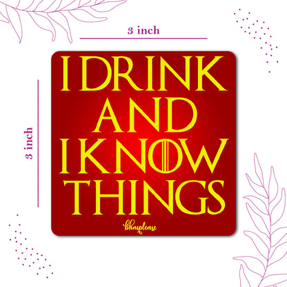 I Drink And I Know Things Fridge Magnet