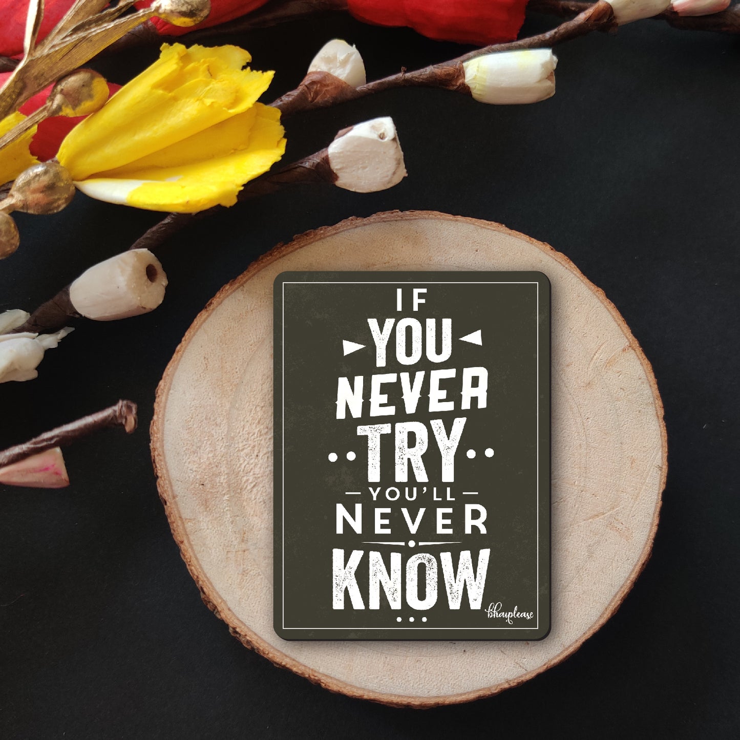 If You Never Try Motivational Fridge Magnet