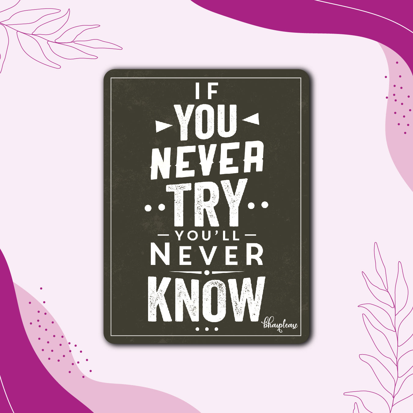 If You Never Try Motivational Fridge Magnet