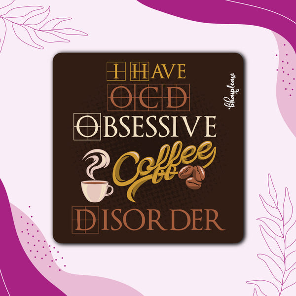 I have OCD Obsessive Coffee Disorder Wooden Fridge Magnet