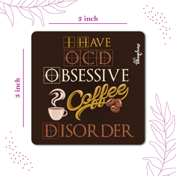 I have OCD Obsessive Coffee Disorder Wooden Fridge Magnet