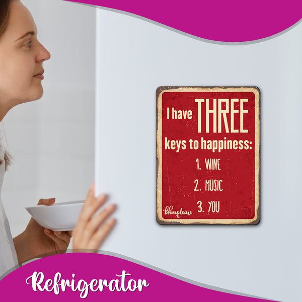 I have three keys To Happiness Wine Music You Wooden Fridge Magnet