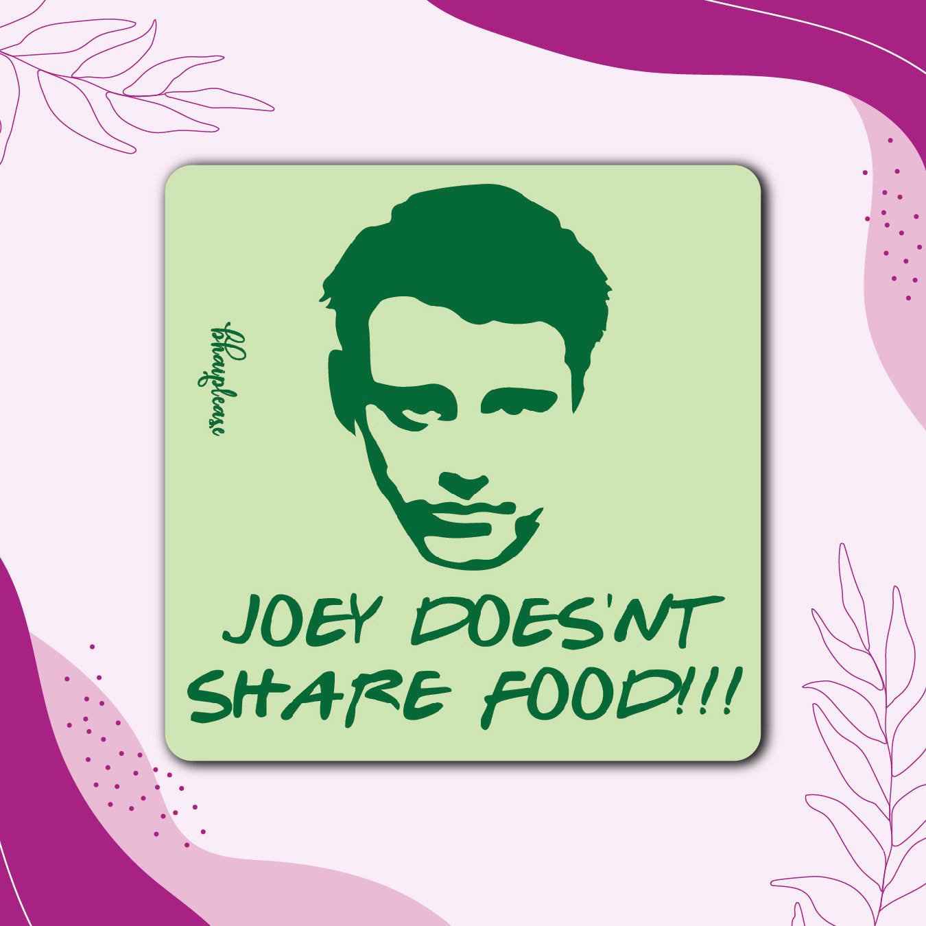 Joey Doesn't Share Food Fridge Magnet – Friends