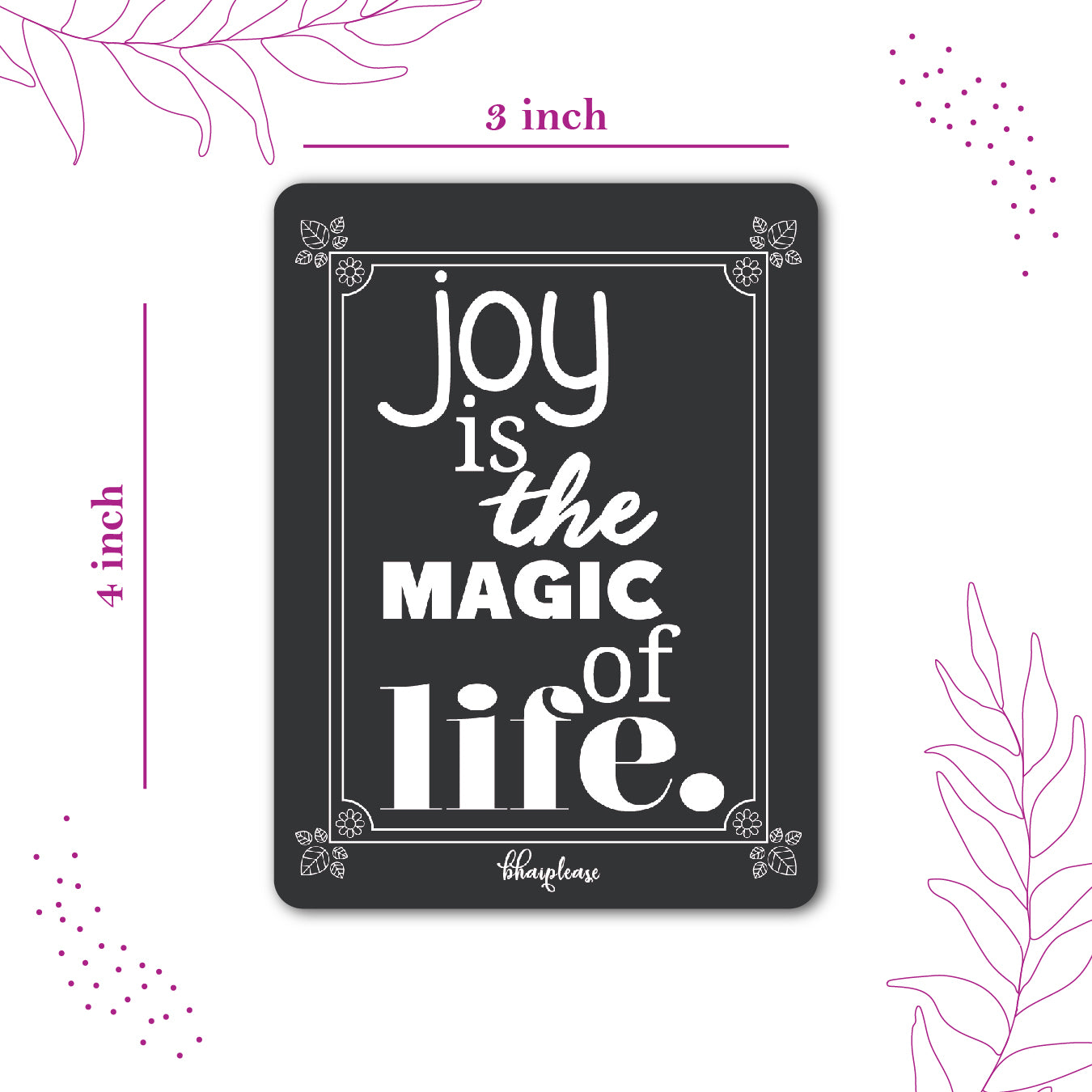 Joy Is the Magic of Life Fridge Magnet