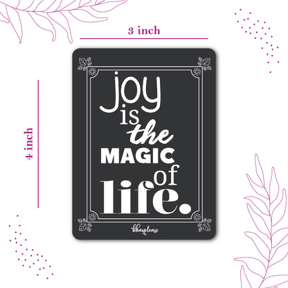 Joy Is the Magic of Life Fridge Magnet