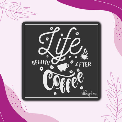 Life Begins After Coffee Fridge Magnet