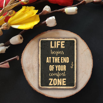 Life Begins at The end of Your Comfort Zone Wooden Fridge / Refrigerator Magnet