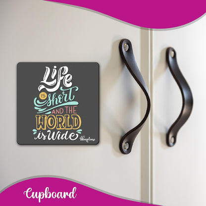Life is Short and The World is Wide Wooden Fridge / Refrigerator Magnet
