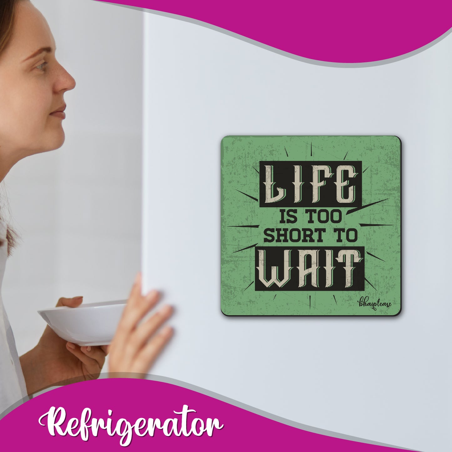Life is Too Short to Wait Wooden Fridge / Refrigerator Magnet