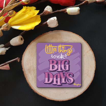 Little Things Make Big Days Wooden Fridge / Refrigerator Magnet