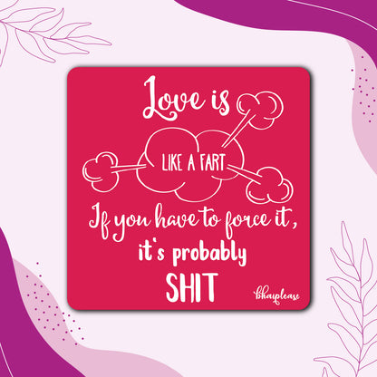 Love is Like a Fart – Funny Adult Fridge Magnet