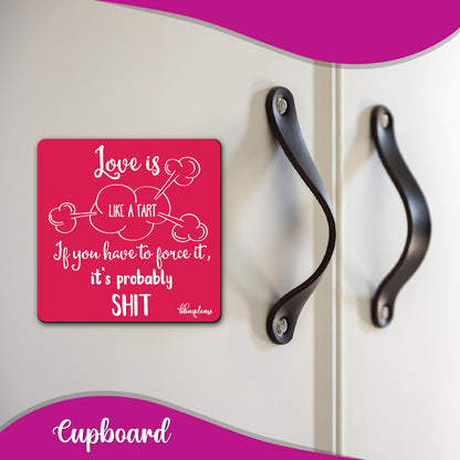 Love is Like a Fart – Funny Adult Fridge Magnet