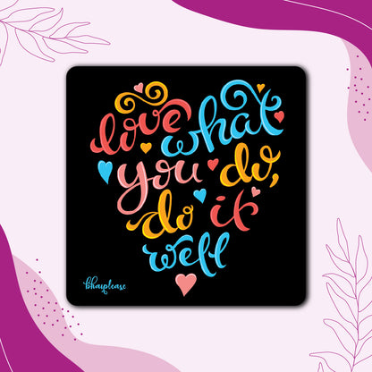 Love What You Do Motivational Fridge Magnet