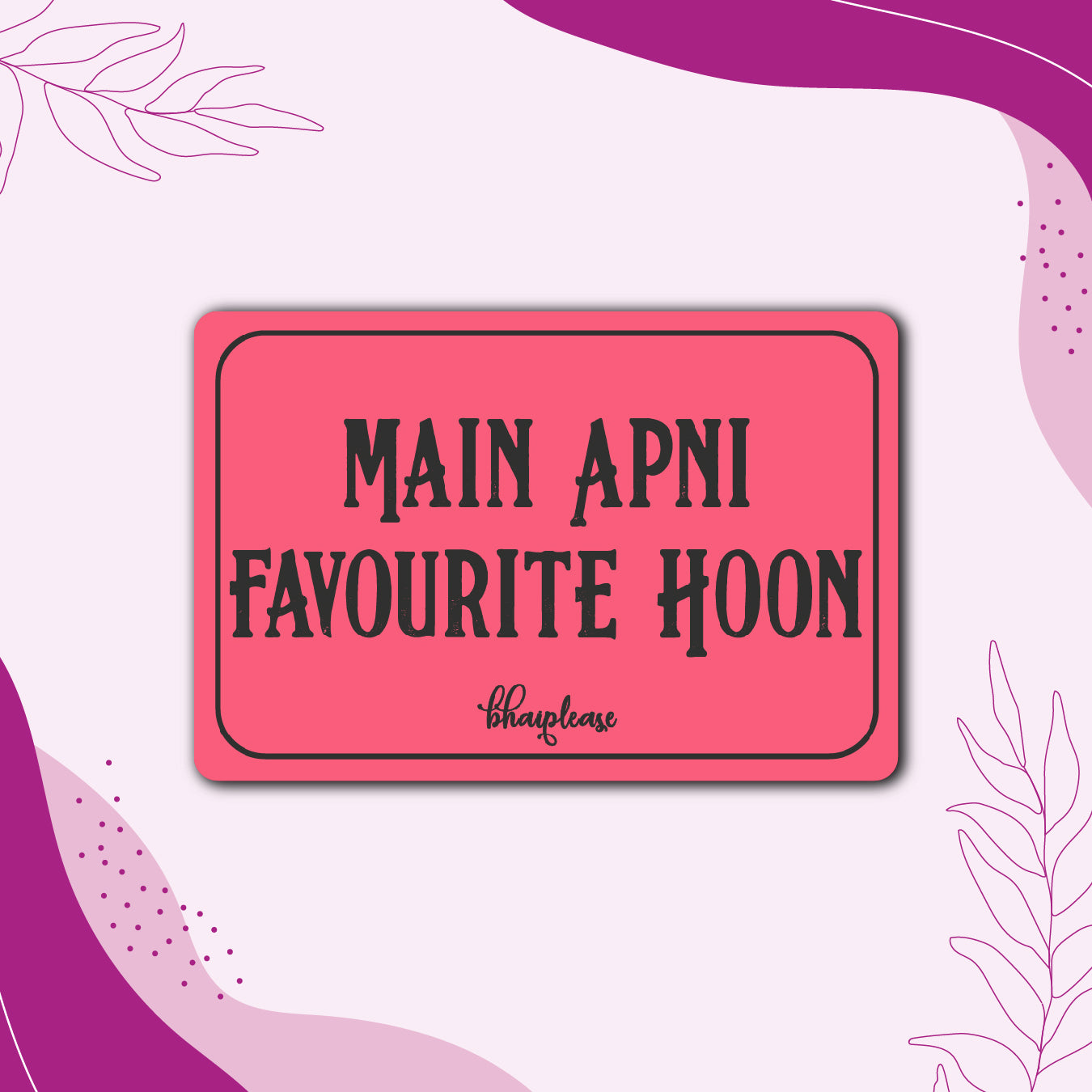 Main Apni Favourite Hoon Pink Fridge Magnet