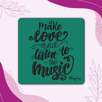 Make Love and Listen to Music Fridge Magnet