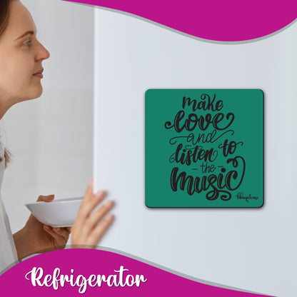 Make Love and Listen to Music Fridge Magnet