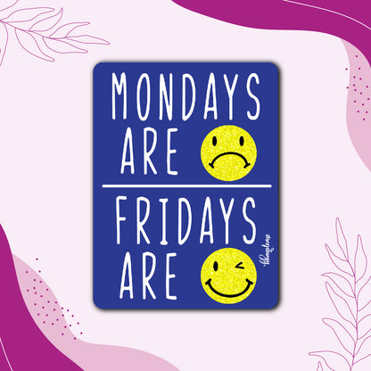Mondays are - Fridays are Wooden Fridge / Refrigerator Magnet