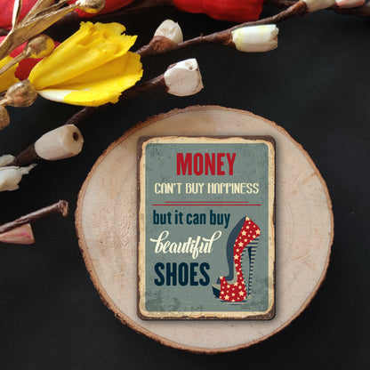 Money Can't Buy Happiness But Shoes Fridge Magnet