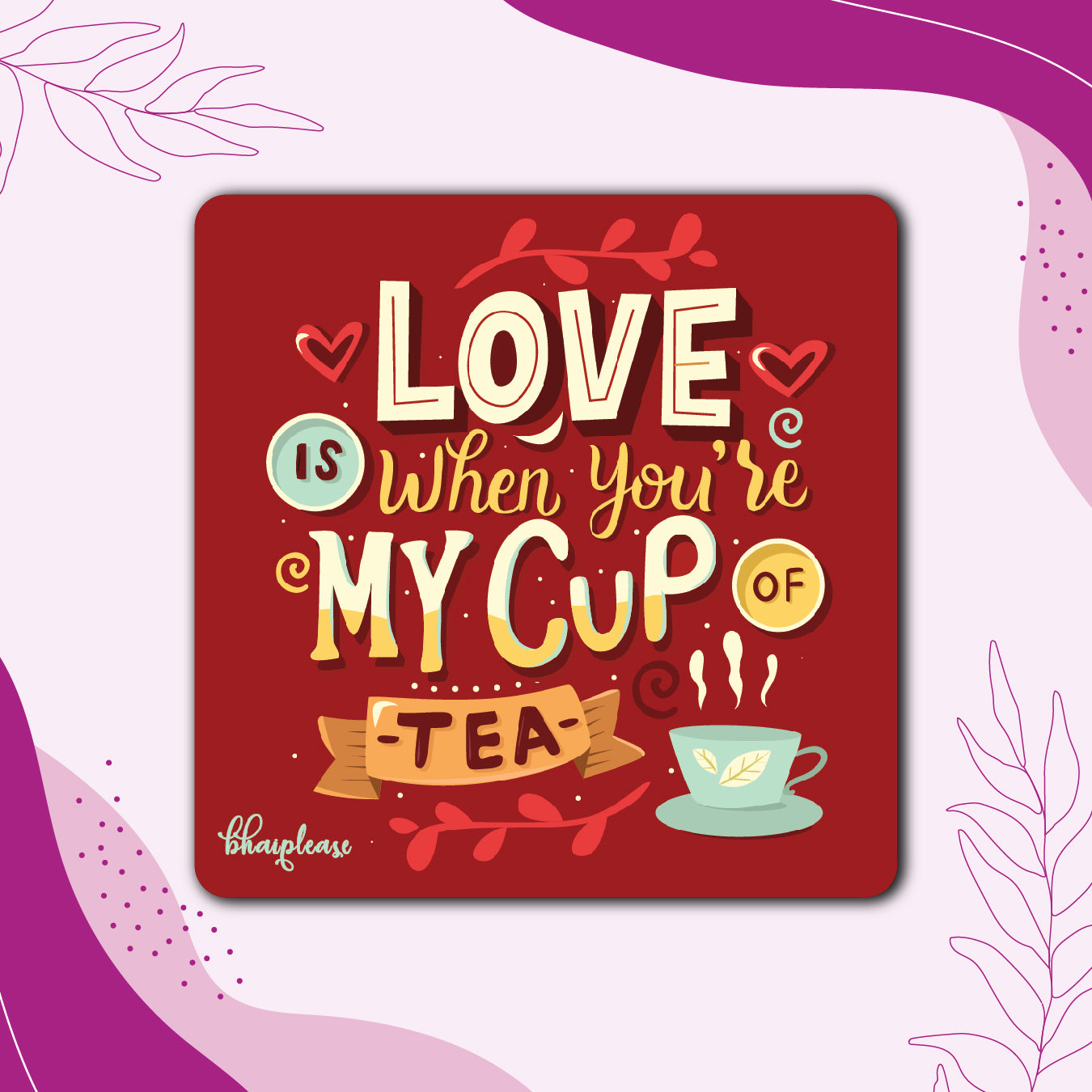 Love is My Cup of Tea – Romantic Fridge Magnet
